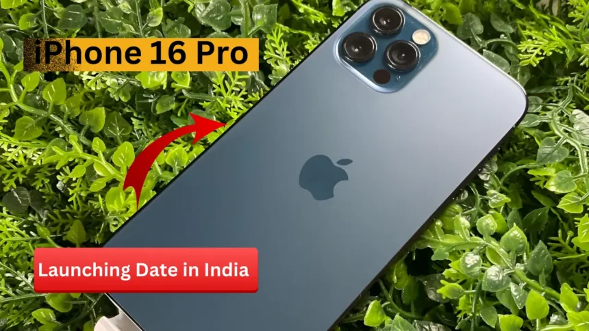 iPhone 16 Pro Launching in india